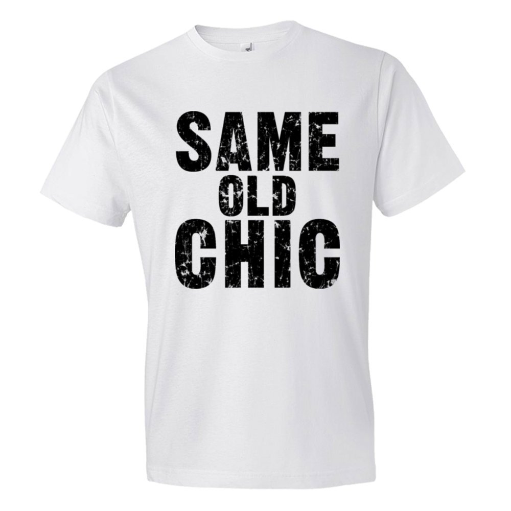 Same Old Chic. Fashionable - Tee Shirt